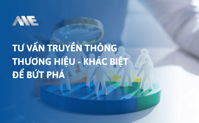 Tư vấn truyền thông thương hiệu- Khác biệt để bứt phá