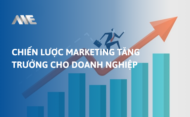 Chiến lược marketing tăng trưởng cho doanh nghiệp