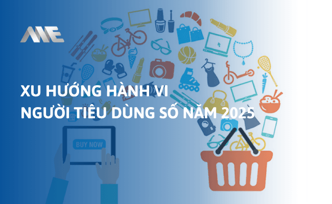 Xu hướng hành vi người tiêu dùng số năm 2025